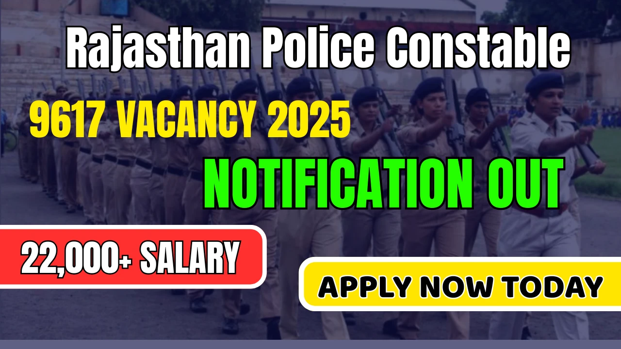 Rajasthan Police Constable Recruitment 2025 – 9617 Posts Apply Now