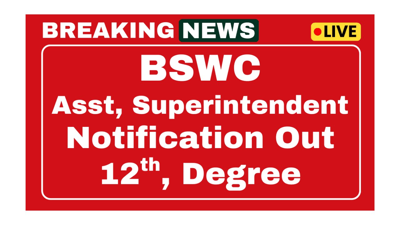 BSWC Vacancy 2025: Apply Online for 68 Posts – Superintendent, Assistant, Accountant & More